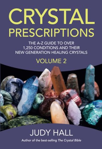 Crystal Prescriptions, Volume 2: The A-Z Guide to More Than 1,250 Conditions and Their New Generation Healing Stones: An A-Z Guide to More Than 1,250 ... New Generation Healing Crystals, Band 2) von O Books